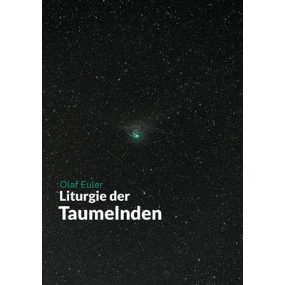 Liturgie der Taumelnden, Taschenbuch von Olaf Euler, BoD – Books on Demand, 978-3-7583-3021-6