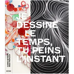 Je dessine le temps, tu peins l’instant, Fachbücher von Ulrike Seyboth, Ingo Fröhlich