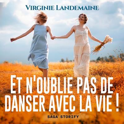 Et n'oublie pas de danser avec la vie ! - Virginie Landemaine, Audio, 9788728156704