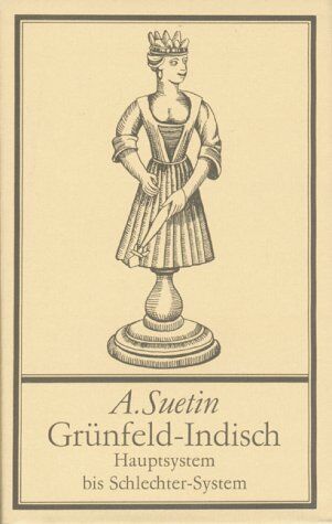 Aleksei Suetin - Grünfeld- Indisch. Hauptsystem bis Schlechter- System - Preis vom 02.10.2026 23:42:20 h