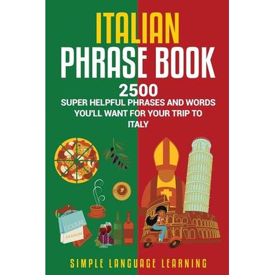 Italian Phrase Book, Taschenbuch von Simple Language Learning, Bravex Publications, 978-1-950924-30-1