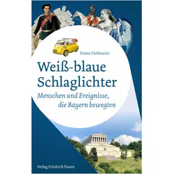 Weiss-blaue Schlaglichter, Sachbücher von Franz, Hofmeier, Franz Hofmeier