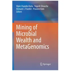 Mining of Microbial Wealth and MetaGenomics, Fachbücher von Hemant J. Purohit, Vipin Chandra Kalia, Yogesh Shouche, Praveen Rahi, Hemant J Purohit