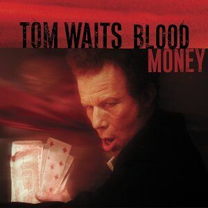 Tom Waits - Blood Money - Preis vom 11.10.2026 03:10:56 h