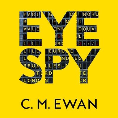 Eye Spy - C. M. Ewan, Audio, 9781035043057