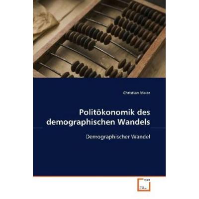 Maier Christian: Politökonomik des demographischen Wandels, Taschenbuch von Christian Maier, VDM, 978-3-639-09332-2