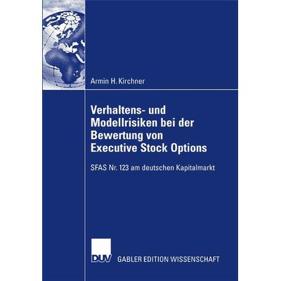 Verhaltens- und Modellrisiken bei der Bewertung von Executive Stock Options, Taschenbuch von Armin Kirchner, Deutscher Universitätsverlag,