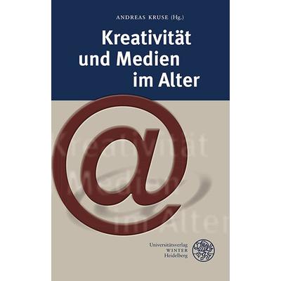 Kreativität und Medien im Alter, Taschenbuch von , Universitätsverlag Winter GmbH Heidelberg, 978-3-8253-6015-3