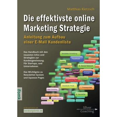 Die effektivste Online Marketing Strategie, Taschenbuch von Matthias Kletzsch, BoD – Books on Demand, 978-3-7322-4697-7