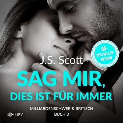Sag mir, dies ist für immer - J.S. Scott, Audio, 4066004554556