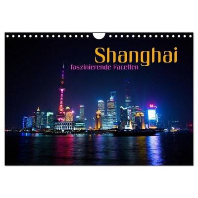 Shanghai - faszinierende Facetten (Wandkalender 2027 DIN A4 quer), CALVENDO Monatskalender