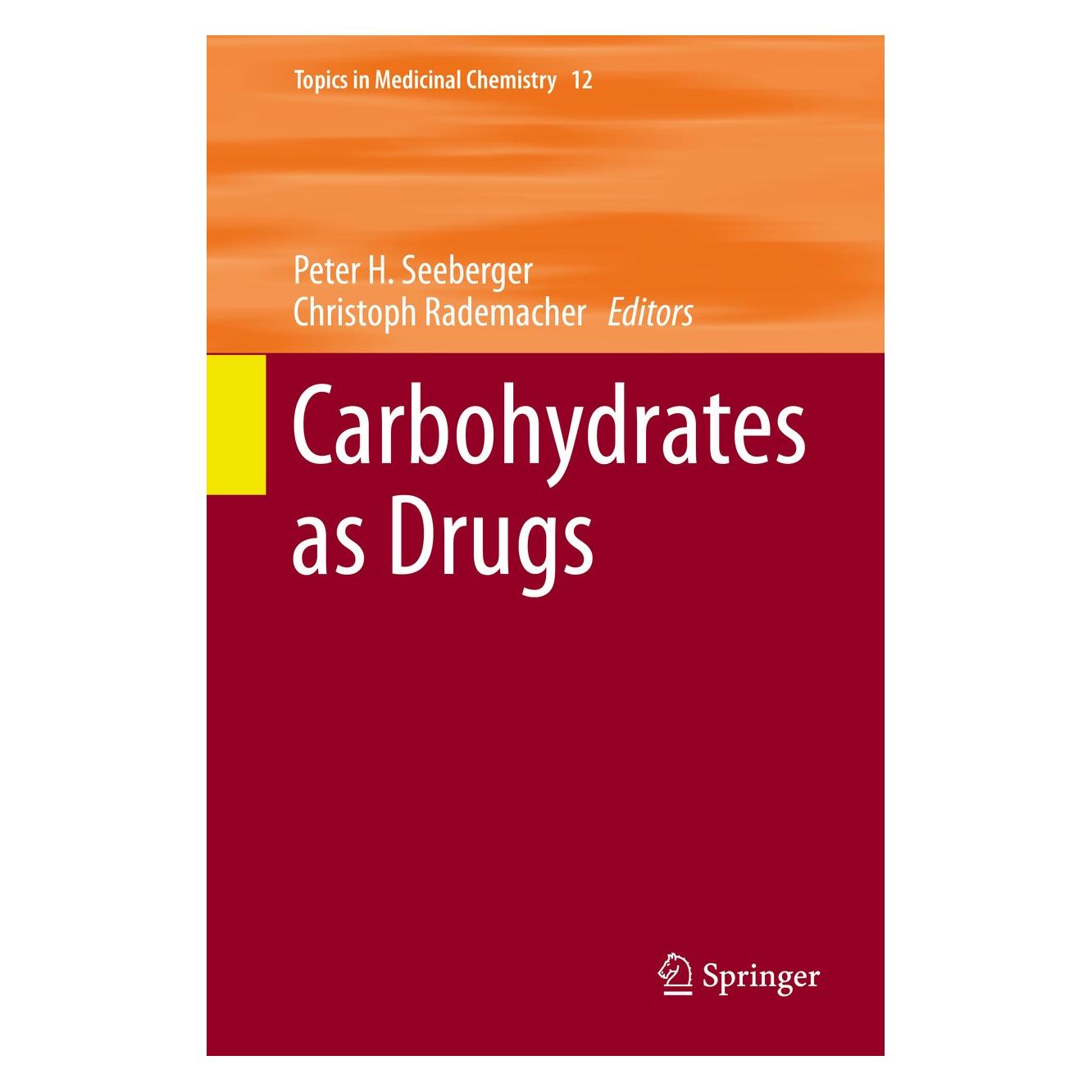 Springer Carbohydrates as Drugs (Englisch, Hardcover, Christoph Rademacher, Peter H. Seeberger) (9783319086743)