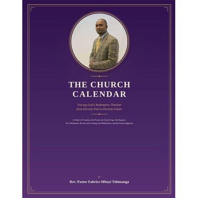 The Church Calendar, Taschenbuch von Pastor Fabrice Mbuyi Tshimanga, J. Rene Creative