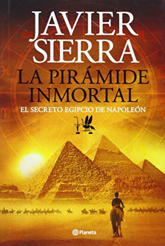 Javier Sierra - La pirámide inmortal: El secreto egipcio de Napoleón (Autores Españoles e Iberoamericanos) - Preis vom 11.10.2026 15:43:13 h