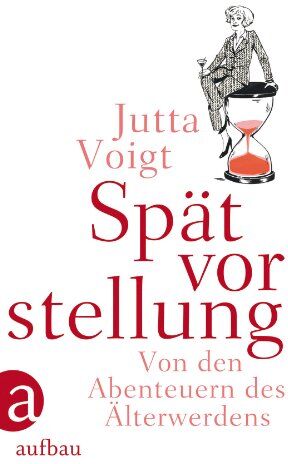 Jutta Voigt - Spätvorstellung: Von den Abenteuern des Älterwerdens - Preis vom 30.09.2026 22:30:23 h