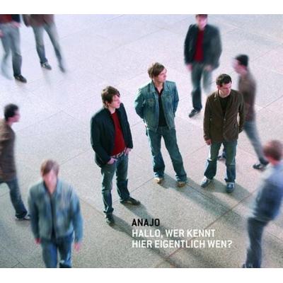 Anajo: Hallo,wer kennt hier eigentlich wen? - Anajo, CD