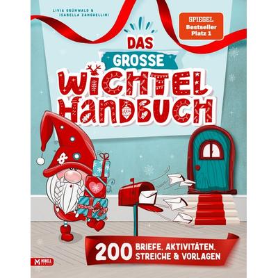 Das Große Wichtel Handbuch, Taschenbuch von Grünwald Livia,Zanghellini Isabella, Mirell Verlag, 978-3-9519965-2-3