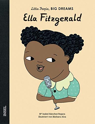 Sánchez, Vegara isabel - Ella Fitzgerald: Little People, Big Dreams. Deutsche Ausgabe - Preis vom 14.10.2026 23:07:16 h
