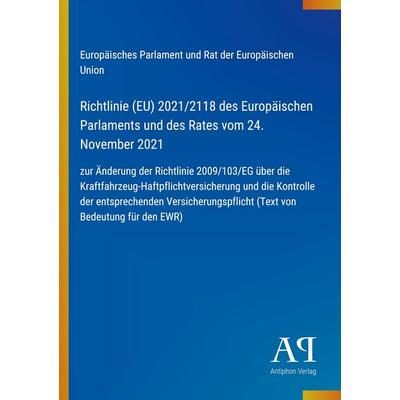 Richtlinie (EU) 2021/2118 des Europäischen Parlaments und des Rates vom 24. November 2021, Taschenbuch von Europäisches Parlament und Rat der