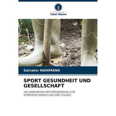Sport Gesundheit und Gesellschaft, Taschenbuch von Salvator Nahimana, Verlag Unser Wissen, 978-620-8-33239-6