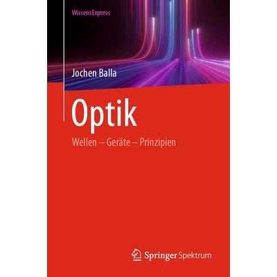 Optik, Taschenbuch von Jochen Balla, Springer Berlin, 978-3-662-72643-3