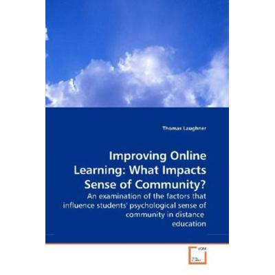 Laughner, T: Improving Online Learning: What Impacts Sense o, Taschenbuch von Thomas Laughner, VDM, 978-3-639-20572-5