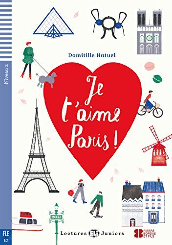Domitille Hatuel - Je t'aime Paris !: Französische Lektüre für das 2. und 3. Lernjahr. Buch + Audio-CD (Lectures ELI Juniors) - Preis vom 30.09.2026 22:30:23 h