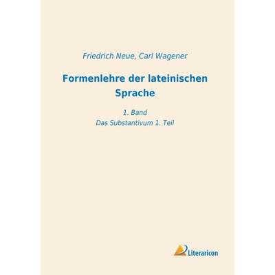 Formenlehre der lateinischen Sprache, Taschenbuch von , Literaricon, 978-3-96506-504-8