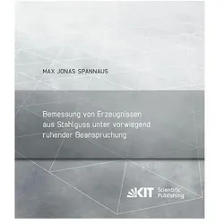 Bemessung von Erzeugnissen aus Stahlguss unter vorwiegend ruhender Beanspruchung, Fachbücher von Max Jonas Spannaus