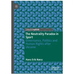 The Neutrality Paradox in Sport, Fachbücher von Hans Erik Naess