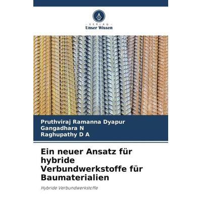 Ein neuer Ansatz für hybride Verbundwerkstoffe für Baumaterialien, Taschenbuch von Pruthviraj Ramanna Dyapur,Gangadhara N.,Raghupathy D. A., Verlag