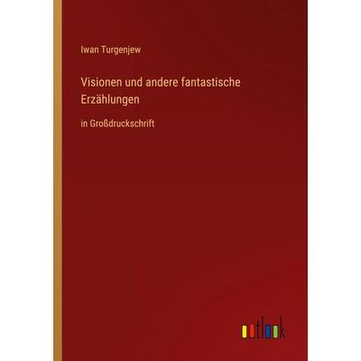 Visionen und andere fantastische Erzählungen, Taschenbuch von Iwan Turgenjew, Outlook, 978-3-368-29510-3