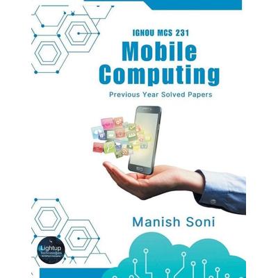 IGNOU MCS 231 Mobile Computing Previous Year Solved Papers, Taschenbuch von Manish Soni, Poorav Publications, 978-93-6991-744-0