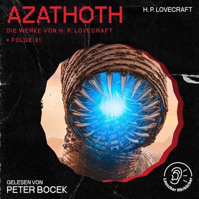 Azathoth (Die Werke von H. P. Lovecraft, Folge 31) - Howard Ph. Lovecraft, Audio, 9783991746850