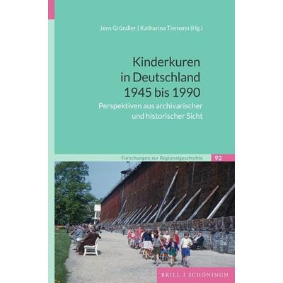 Kinderkuren in Deutschland 1945 bis 1990, Gebundene Ausgabe von , Brill | Schöningh, 978-3-506-70530-3