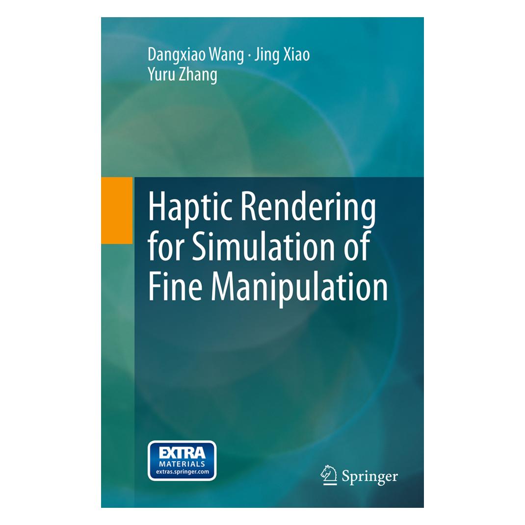 Springer Haptic Rendering for Simulation of Fine Manipulation (Englisch, Softcover, Dangxiao Wang, Jing Xiao, Yuru Zhang) (55855542)