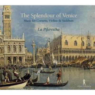 THE SPLENDOUR OF VENICE. Music for Cornetts,Violi - La Pifarescha, CD