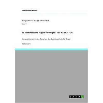 52 Toccaten und Fugen für Orgel - Teil A: Nr. 1 - 26 -