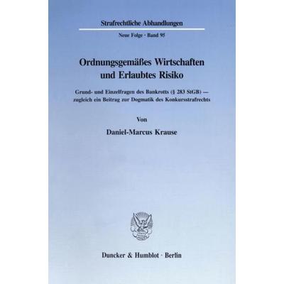 Ordnungsgemäßes Wirtschaften und Erlaubtes Risiko., Taschenbuch von Daniel-Marcus Krause, Duncker & Humblot, 978-3-428-08375-6