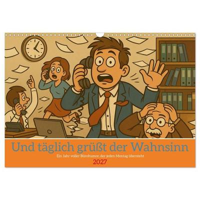 Und täglich grüßt der Wahnsinn (Wandkalender 2027 DIN A3 quer), CALVENDO Monatskalender
