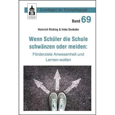 Wenn Schüler die Schule schwänzen oder meiden:, Taschenbuch von Heinrich Ricking,Imke Dunkake, Schneider Hohengehren, 978-3-8340-1761-1