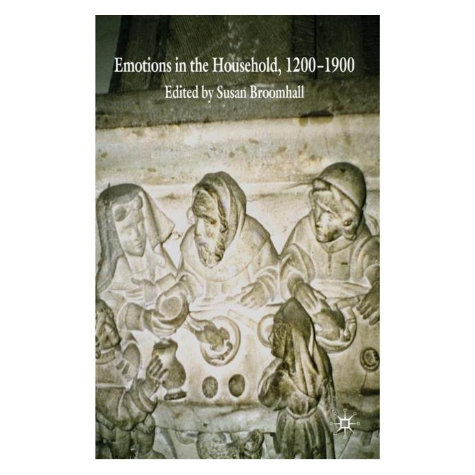 Palgrave Macmillan Uk Emotions in the Household, 1200-1900 (Englisch, Hardcover, Susan Broomhall) (63047862)