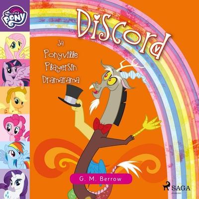 My Little Pony - Discord ja Ponyville Playersin Dramarama - G.M. Berrow, Audio, 4069829237994
