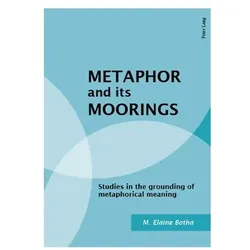 Metaphor and its Moorings, Fachbücher von M. Elaine Botha