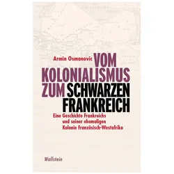 Vom Kolonialismus zum »Schwarzen Frankreich«, Fachbücher von Armin Osmanovic