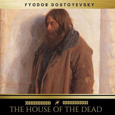 The House of the Dead - Fyodor Dostoyevsky, Audio, 9782291051640