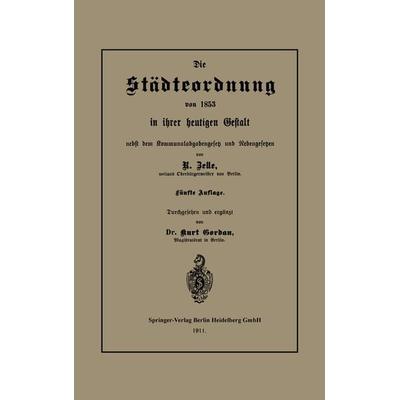 Die Städteordnung von 1853 in ihrer heutigen Gestalt nebst dem Kommunalabgabengesetz und Nebengesetzen, Taschenbuch von Rob Zelle,Kurt Gordan,