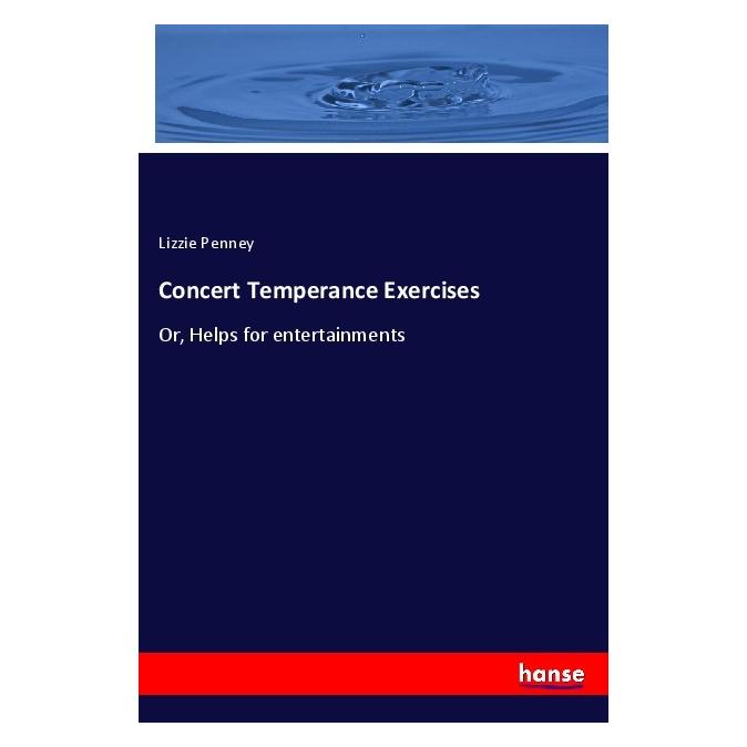 Hansebooks Concert Temperance Exercises (Englisch, Softcover, Lizzie Penney) (55993129)
