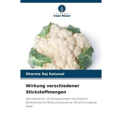 Wirkung verschiedener Stickstoffmengen, Taschenbuch von Dharma Raj Katuwal, Verlag Unser Wissen, 978-620-6-10210-6