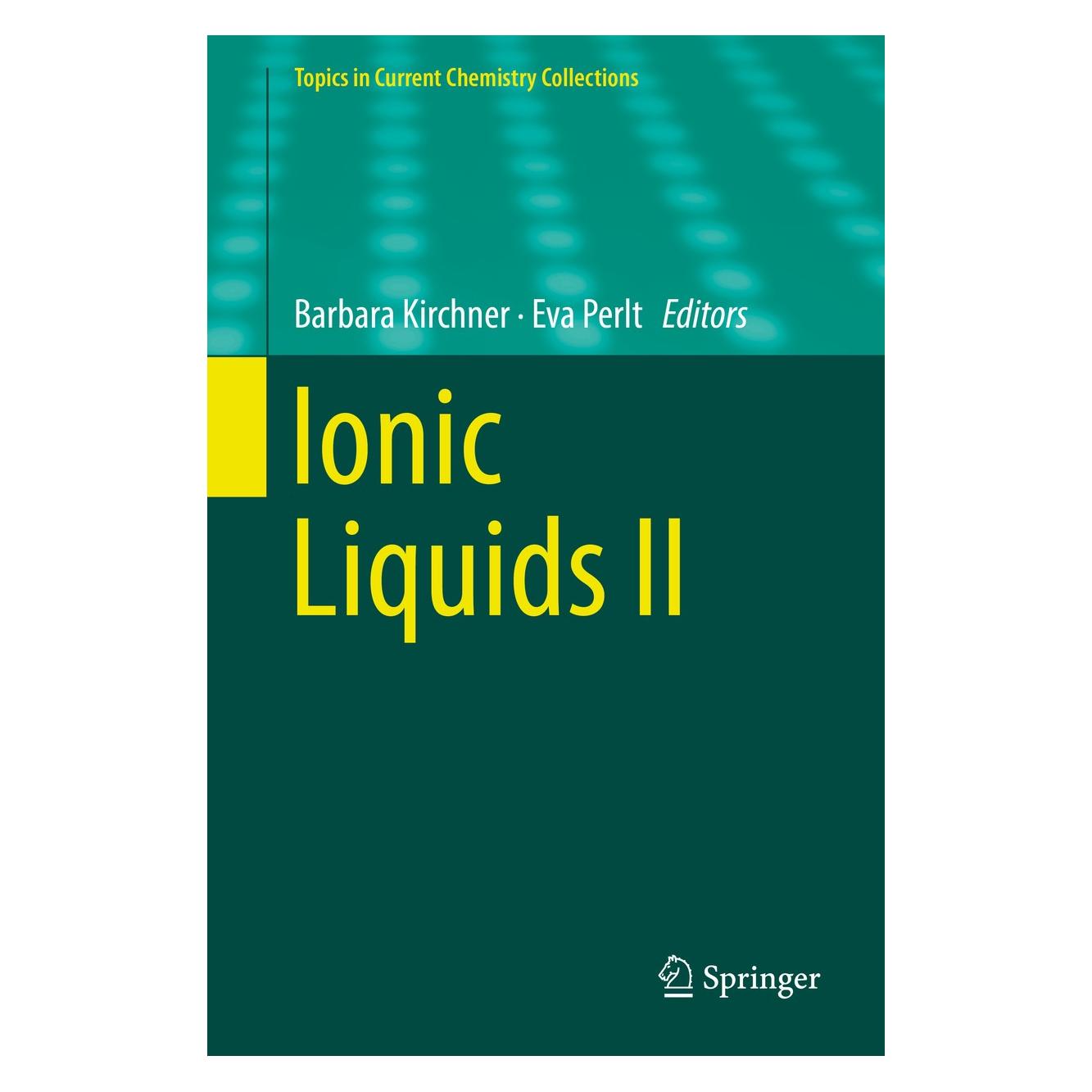 Springer Ionic Liquids II (Englisch, Hardcover, Barbara Kirchner, Eva Perlt) (9783319897936)